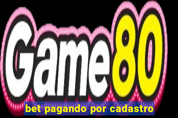 bet pagando por cadastro